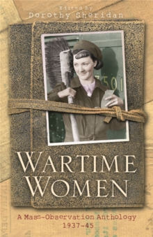 Image for Wartime women  : a mass-observation anthology, 1937-45