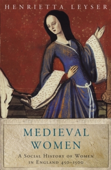 Image for Medieval women  : a social history of women in England, 450-1500