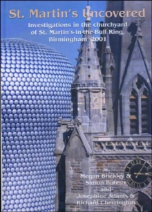 Image for St Martin's Uncovered : Investigations in the Churchyard of St. Martin's-in-the-Bull-Ring, Birmingham, 2001