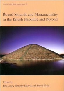 Image for Round mounds and monumentality in the British Neolithic and beyond