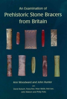 Image for An Examination of Prehistoric Stone Bracers from Britain