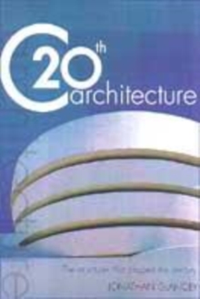 Image for 20th century architecture  : the structures that shaped the twentieth century