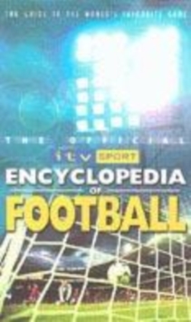 Image for The official ITV sport encyclopedia of football