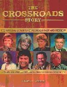 Image for The Crossroads story  : the official guide to Crossroads past and present including the all-new Crossroads from ITV