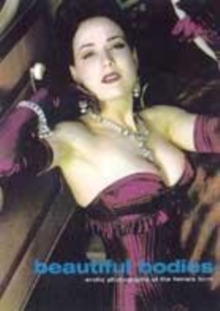 Image for Beautiful bodies  : erotic photographs of the female form