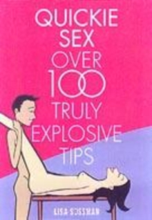 Image for Quickie sex  : over 100 truly explosive tips