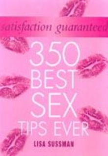 Image for 350 best sex tips ever  : satisfaction guaranteed