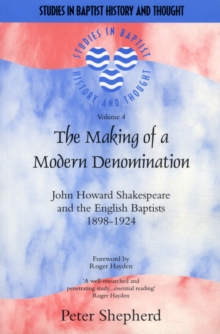Image for The Making of a Modern Denomination : J H Shakespeare & English Baptists