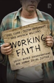 Image for Working faith : faith-based organizations and urban social justice