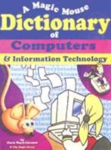 Image for The Magic Mouse dictionary of computers and information technology