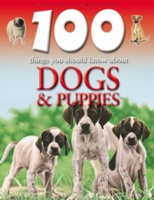 Image for 100 things you should know about dogs & puppies