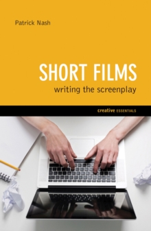 Image for Short Films: Writing the Screenplay