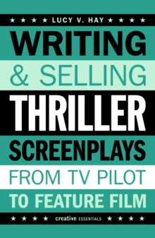 Image for Writing and selling thriller screenplays