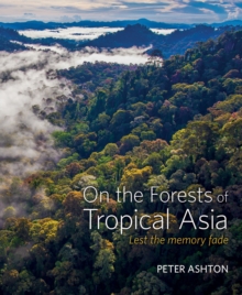 Image for On the forests of tropical Asia  : lest the memory fade