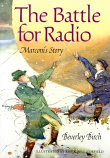 Image for The battle for radio  : Marconi's story