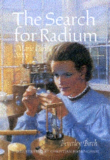 Image for The search for radium  : Marie Curie's story