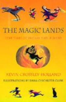 Image for The magic lands  : folk tales of Britain and Ireland