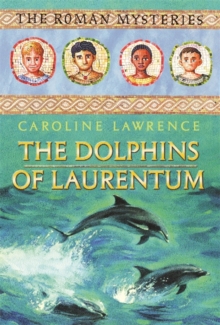 Image for The Roman Mysteries: The Dolphins of Laurentum