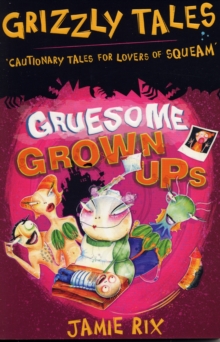 Image for Gruesome grown-ups