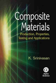 Image for Composite materials  : production, properties, testing and applications