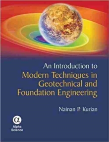Introduction to Modern Techniques in Geotechnical and Foundation Engineering