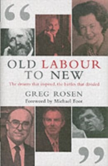 Image for Old Labour to new  : the dreams that inspired, the battles that divided