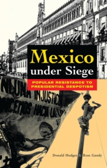 Image for Mexico under siege  : popular resistance to presidential despotism