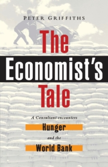 Image for The economist's tale  : a consultant encounters hunger and the World Bank
