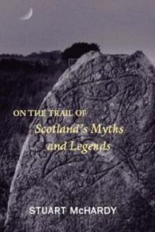 Image for On the trail of Scotland's myths and legends