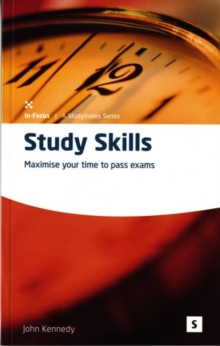 Study Skills: Maximise Your Time to Pass Exams