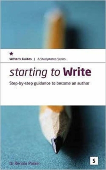 Image for Starting to write  : step-by-step guidance to becoming an author