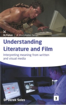 Image for Understanding literature and film  : interpreting meaning from written and visual media