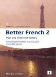 Image for Better French 2: past and imperfect tenses : the full picture, step-by-step