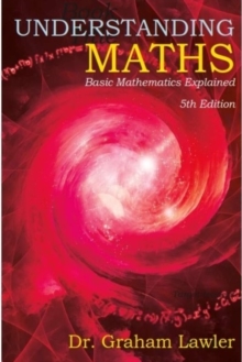 Image for Understanding maths  : basic mathematics explained