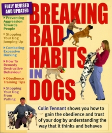 Image for Breaking bad habits in dogs  : learn to gain the obedience and trust of your dog by understanding the way that it thinks and behaves