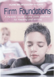 Image for Firm foundations  : a parents' guide to the skills essential for reading and writing