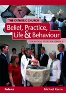 Image for GCSE Religious Studies: Catholic Church: Belief, Practice, Life & Behaviour Student Book Edexcel/A