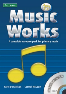 Image for Music works  : a complete resource pack for primary music: Ages 5-7