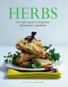 Herbs: The Cook’s Guide to Flavourful and Aromatic Ingredients