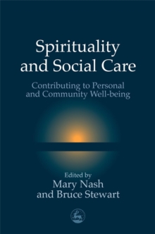 Image for Spirituality and social care  : contributing to personal and community well-being