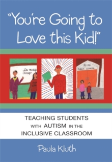 Image for "You're going to love this kid!"  : teaching students with autism in the inclusive classroom