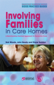 Image for Involving families in care homes  : a relationship-centred approach to dementia care