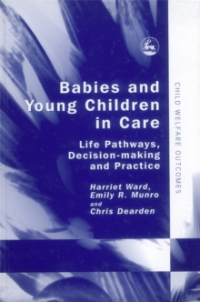 Image for Babies and young children in care  : life pathways, decision-making and practice