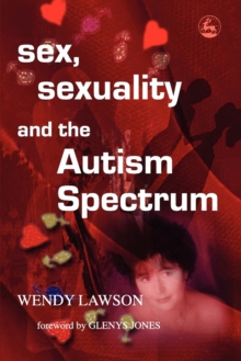 Image for Sex, Sexuality and the Autism Spectrum
