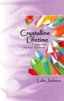 Image for Crystalline lifetime  : fragments of Asperger syndrome
