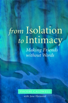 Image for From isolation to intimacy  : making friends without words