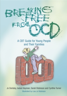 Image for Breaking free from OCD  : a CBT guide for young people and their families