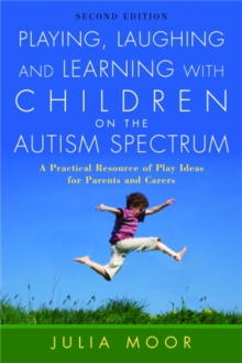 Image for Playing, Laughing and Learning with Children on the Autism Spectrum