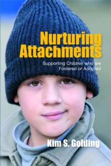 Image for Nurturing attachments  : supporting children who are fostered or adopted