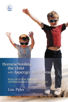 Image for Homeschooling the Child with Asperger Syndrome